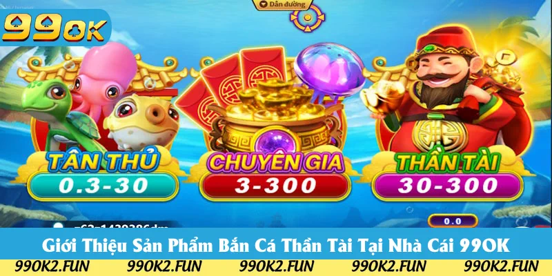 Thông tin tổng quan game bắn cá thần tài 99OK Thông tin tổng quan game bắn cá thần tài 99OK