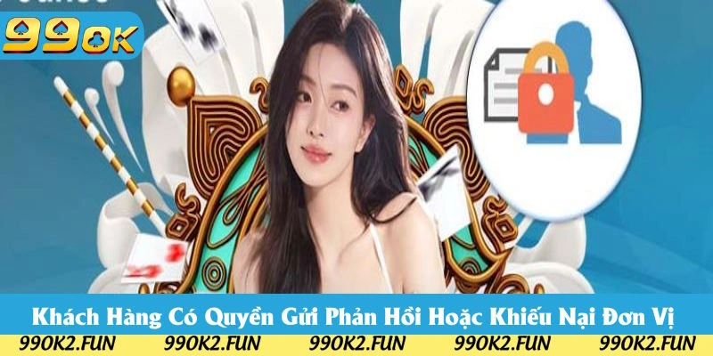 Các khách hàng toàn quyền khiếu nại