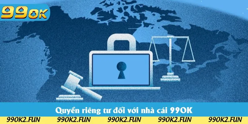 Quyền riêng tư đối với nhà cái 99OK