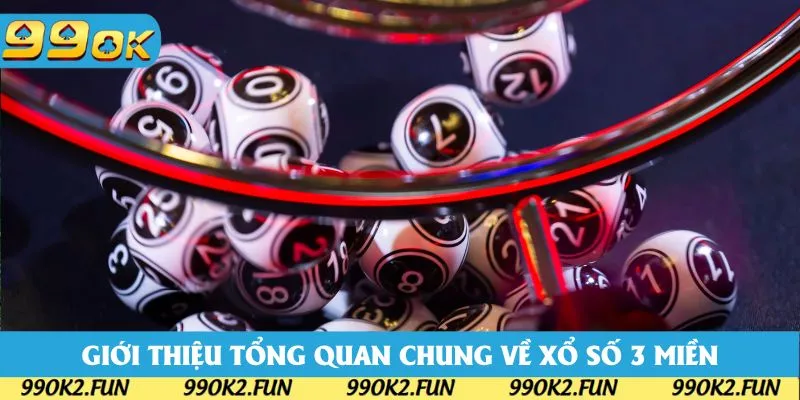 Những vấn đề chung cần nắm về xổ số 3 miền 99OK Những vấn đề chung cần nắm về xổ số 3 miền 99OK