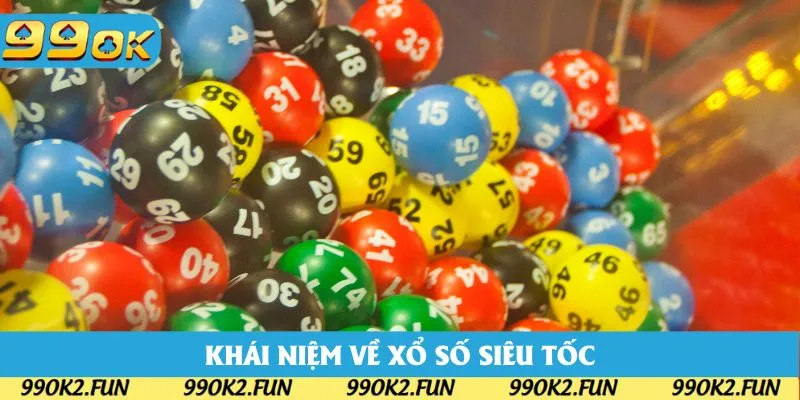 Giới thiệu về xổ số siêu tốc tại 99OK và điểm hấp dẫn Giới thiệu về xổ số siêu tốc tại 99OK và điểm hấp dẫn